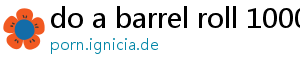 do a barrel roll 100000000000000000000000000000000000000000000000000000000000000 times