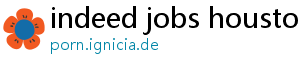 indeed jobs houston