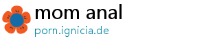 mom anal