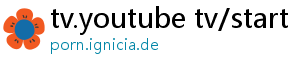 tv.youtube tv/start